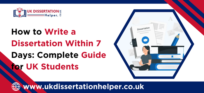 How-to-Write-a-Dissertation-Within-7-Days-Guide-For-UK-Students