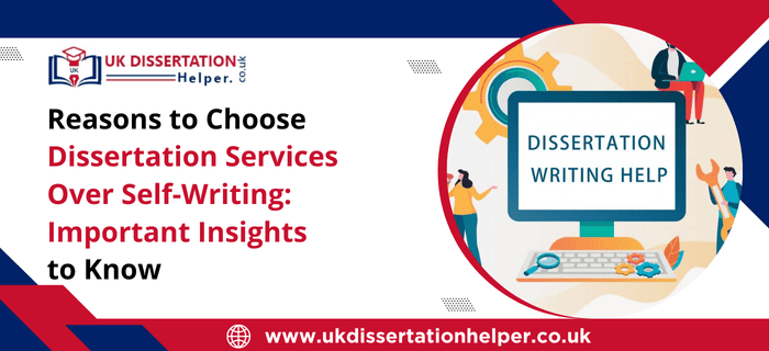 Reasons-to-Choose-Dissertation-Services-Over-Self-Writing-Important-Insights-to-Know